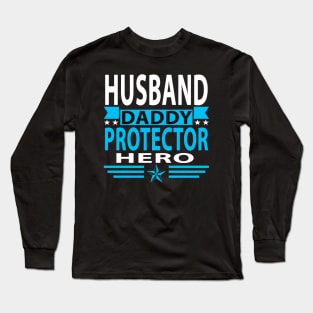 Husband Daddy Protector Hero Long Sleeve T-Shirt